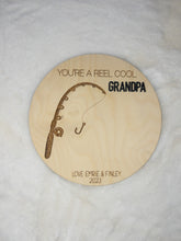 Load image into Gallery viewer, &quot;Reel Cool Grandpa/Dad&quot; Plaque
