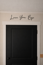 Load image into Gallery viewer, Love You Bye Acrylic cutout
