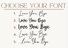 Load image into Gallery viewer, Love You Bye Acrylic cutout
